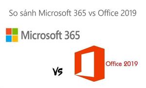 So sánh Microsoft 365 với Office 2019