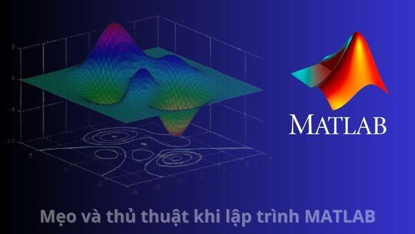 Hướng dẫn phần mềm MATLAB: Mẹo và thủ thuật phần mềm MATLAB để lập trình thành công