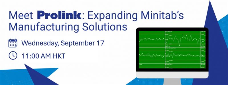 Webinar: Meet Prolink – Mở rộng giải pháp sản xuất của Minitab