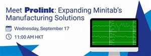 Webinar: Meet Prolink – Mở rộng giải pháp sản xuất của Minitab