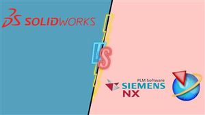 So sánh phần mềm Solidworks và Siemens NX Cad - Phần mềm nào chuyên dụng hơn