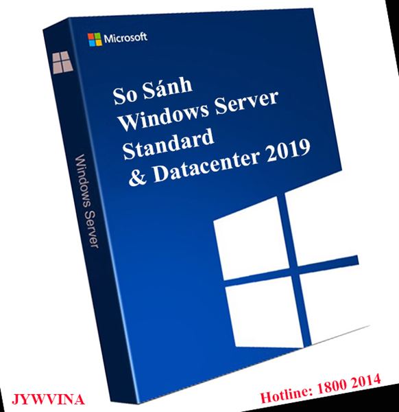 So sánh Windows Server Standard và Datacenter 2019