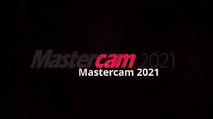 Mastercam - phần mềm CAM hàng đầu trên toàn thế giới