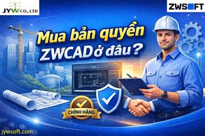 Mua bản quyền ZWCAD ở đâu? Hướng dẫn chọn bản chính hãng và uy tín tại Việt Nam