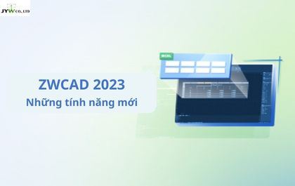 Phần mềm ZWCAD 2023: Tính năng mới hiệu quả và thân thiện với người dùng hơn